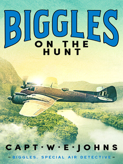 Title details for Biggles on the Hunt by Captain W. E. Johns - Available